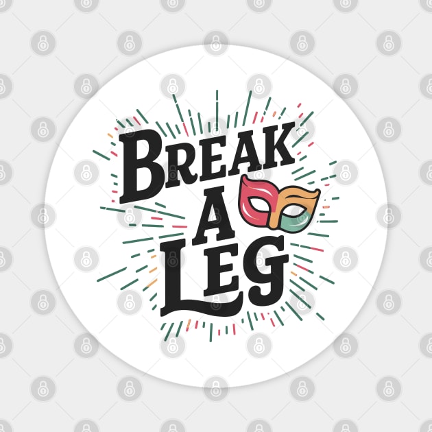 Break a leg Magnet by VivaVagina